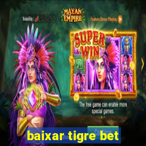 baixar tigre bet